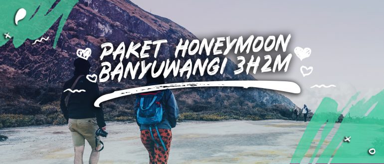 Paket Honeymoon Banyuwangi 3H2M
