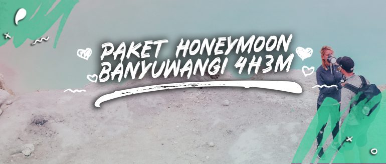 Paket Honeymoon Banyuwangi 4H3M