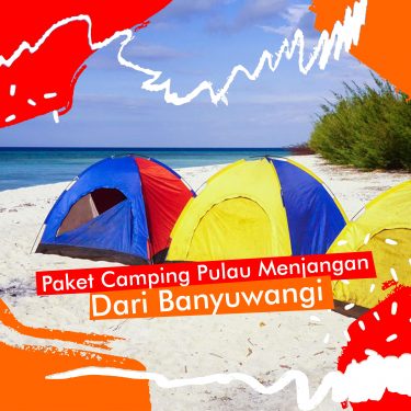 Paket Wisata Camping Di Pulau Menjangan Dari Banyuwangi