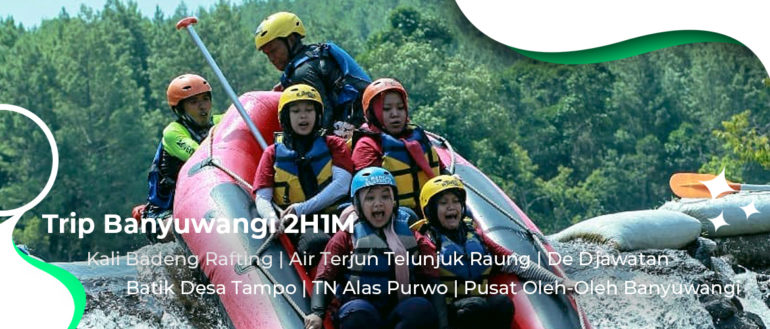 Trip Kali Badeng Rafting Telunjuk Raung Alas Purwo 2H1M