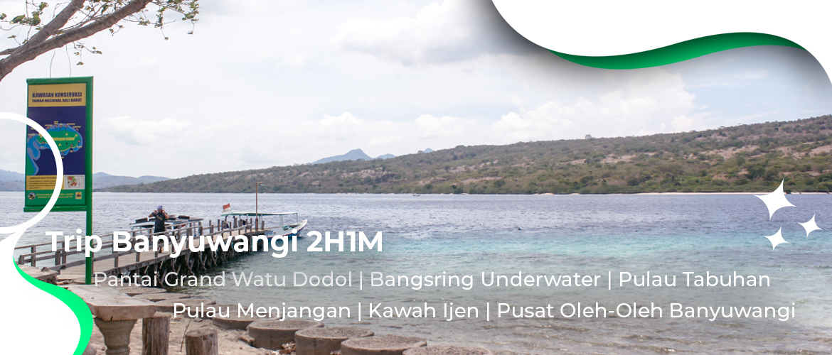 Trip Pulau Menjangan Tabuhan Kawah Ijen 2H1M
