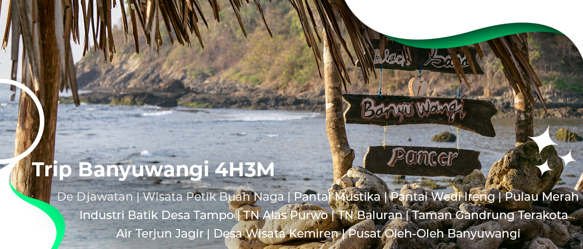 Trip Wedi Ireng Pulau Merah Alas Purwo Baluran Desa Kemiren 4H3M